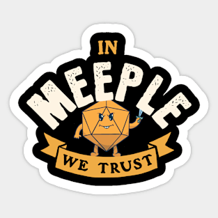 In Meeple We Trust Sticker